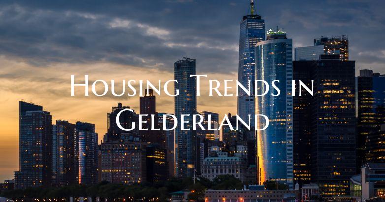 Housing Trends in Gelderland