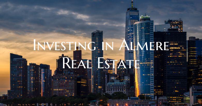 Investing in Almere Real Estate