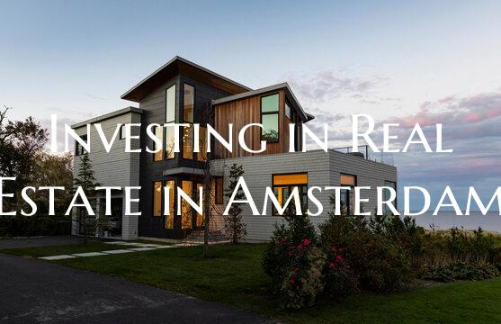 Investing in Real Estate in Amsterdam