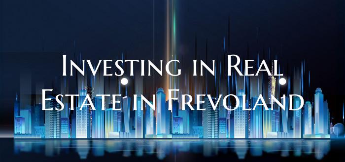 Investing in Real Estate in Frevoland