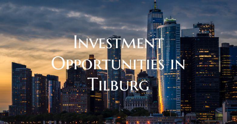 Investment Opportunities in Tilburg