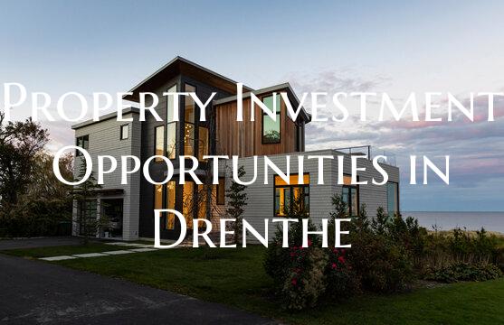 Property Investment Opportunities in Drenthe