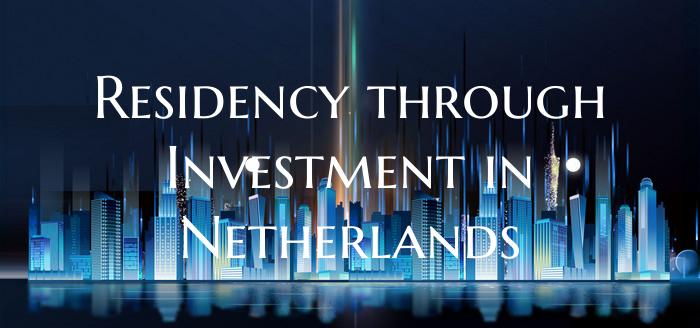 Residency through Investment in Netherlands